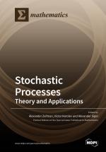 Stochastic Processes Theory and Applications