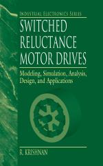 Switched Reluctance Motor Drives: Modeling, Simulation, Analysis, Design, and Applications
