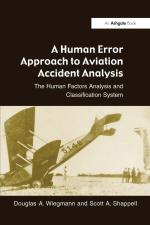 A Human Error Approach to Aviation Accident Analysis: The Human Factors Analysis and Classification System