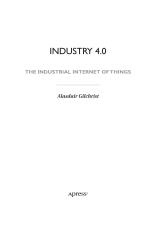 Industry 4.0: The Industrial Internet of Things