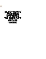 Electronic Meeting Systems to Support Group Work