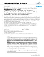 Development of a theory of implementation and integration: Normalization Process Theory