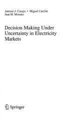 Decision Making Under Uncertainty in Electricity Markets