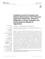Cognitive Control Processes and Defense Mechanisms That Influence Aggressive Reactions: Toward an Integration of Socio-Cognitive and Psychodynamic Models of Aggression