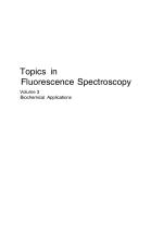 Topics in Fluorescence Spectroscopy Volume 3 Biochemical Applications